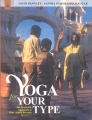 Yoga For Your Type by David Frawley